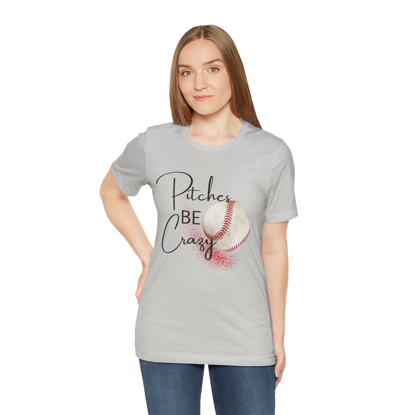 Pitches Be Crazy | Funny Baseball T-Shirt | Baseball Humor