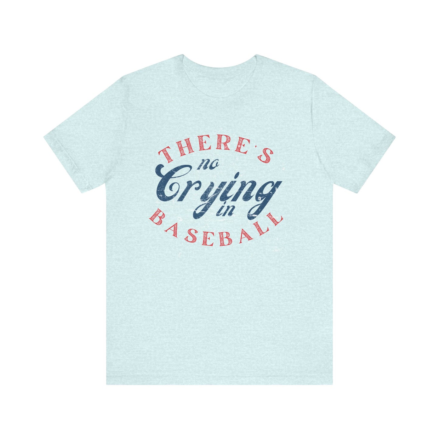 Baseball Tee - No Crying in Baseball T-Shirt