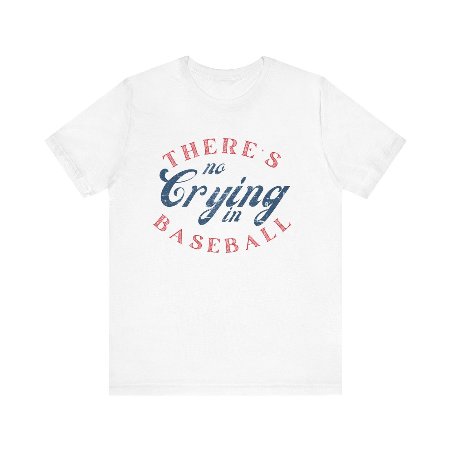Baseball Tee - No Crying in Baseball T-Shirt