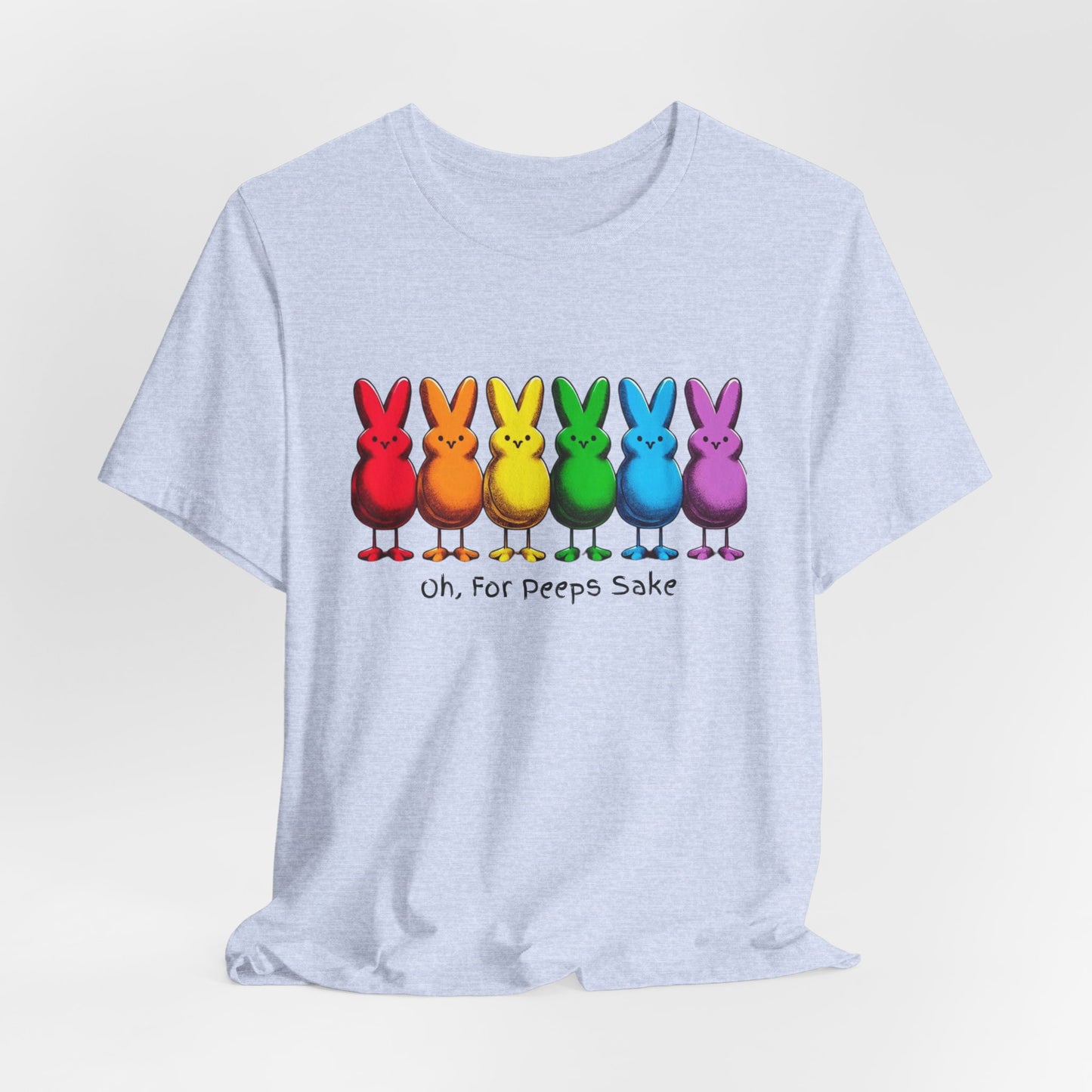 Oh, For Peeps Sake! Unisex Short Sleeve Tee - Fun Colorful Easter T-Shirt