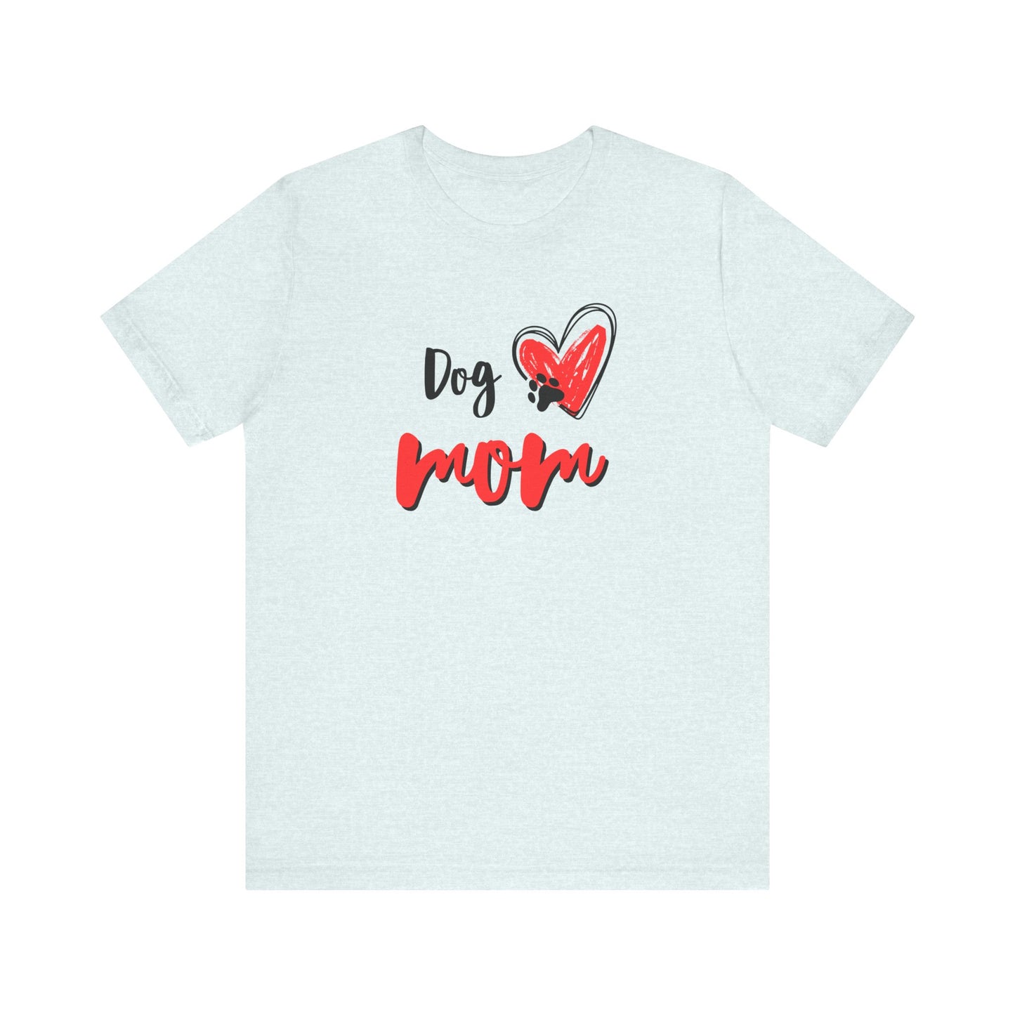 Dog Mom T-Shirt