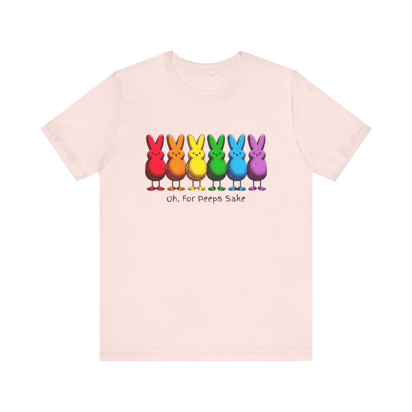 Oh, For Peeps Sake! Unisex Short Sleeve Tee - Fun Colorful Easter T-Shirt